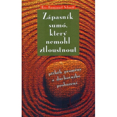 Zápasník sumó, který nemohl ztloustnout - Eric-Emmanuel Schmitt
