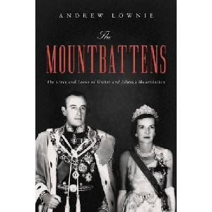 The Mountbattens: The Lives and Loves of Dickie and Edwina Mountbatten | Andrew Lownie (ISBN: 9781643137919)