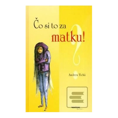 Čo si to za matku!