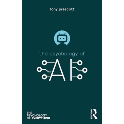 The Psychology of Artificial Intelligence - (Prescott Tony)