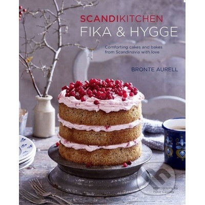ScandiKitchen: Fika and Hygge: Comforting cak- Bronte Aurell