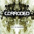 Exit to Transfer - Corroded LP
