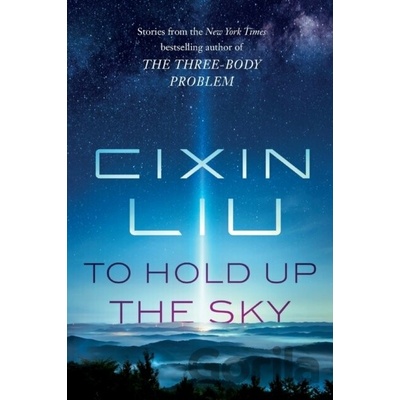 To Hold Up the Sky Liu Cixin