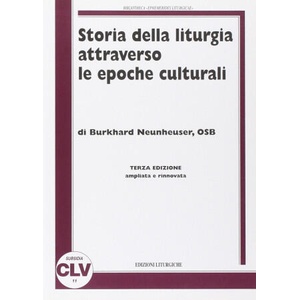 Storia della liturgia attraverso le epoche culturali | Burkhard Neunheuser (1999)
