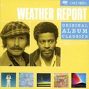 WEATHER REPORT: ORIGINAL ALBUM CLASSICS CD
