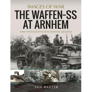 Waffen SS at Arnhem | Ian, Baxter (ISBN: 9781399012942)