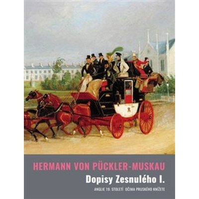 Dopisy Zesnulého I. - Hermann von Pückler-Muskau