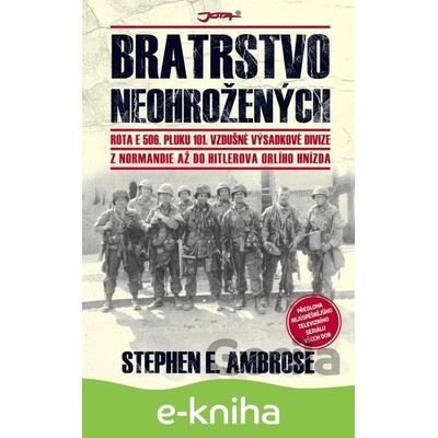 Bratrstvo neohrožených - Stephen Ambrose CZ