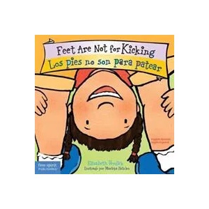 Feet are Not for Kicking / Los Pies no son para Patear | Elizabeth Verdick (ISBN: 9781631981975)