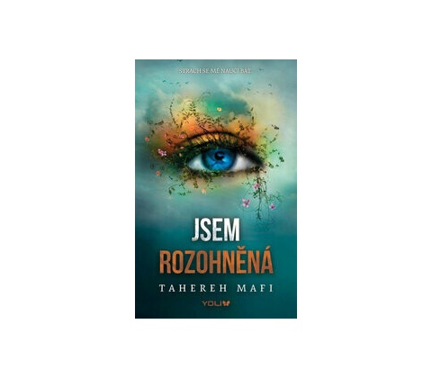 Jsem rozohněná - Tahereh Mafi