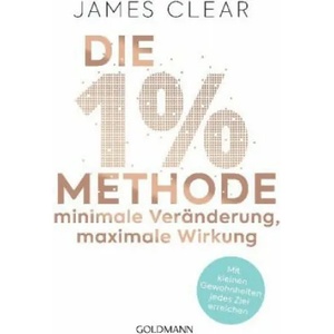 Die 1%-Methode - Minimale Veränderung, maximale Wirkung (ISBN: 9783442178582)