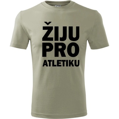 Tričko Žiju pro atletiku dárky pro atlety khaki