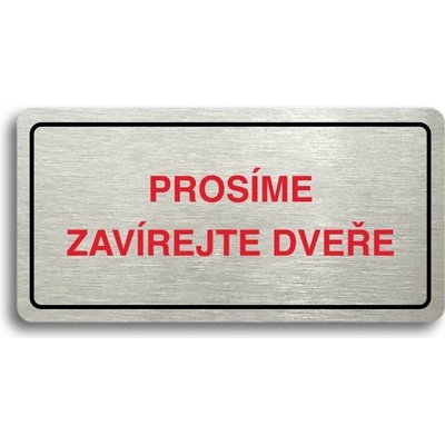 Accept Piktogram "PROSÍME ZAVÍREJTE DVEŘE" (160 × 80 mm) (stříbrná tabulka - barevný tisk)