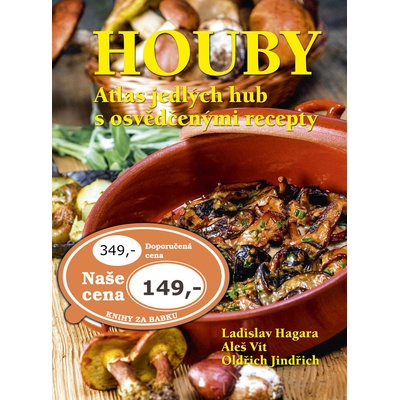 Houby Atlas jedlých hub s osvědčenými recepty