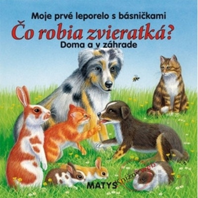 Čo robia zvieratká? Doma a v záhrade - Sibyla Mislovičová