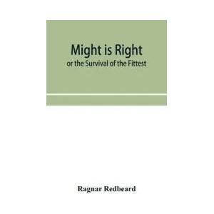 Might Is Right or The Survival of the Fittest | Ragnar Redbeard (ISBN: 9789353955922)