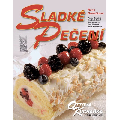 Sladké pečení Ottova kuchařka naší vesnice