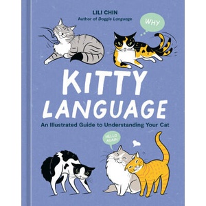 Kitty Language: An Illustrated Guide to Understanding Your Cat (ISBN: 9781984861986)