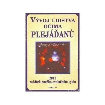 Quan Yin Amorah: Vývoj lidstva očima Plejáďanů