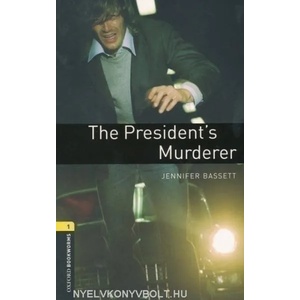 Oxford Bookworms Library: Level 1: : The President's Murderer | Jennifer Bassett (2008)