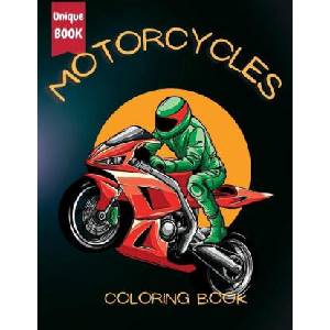 Motorcycle Coloring Book for Boys: Fuel Their Creativity with a Unique Collection of Racing, Classic, and Sport Motorbike Coloring Pages: Fuel Their C (ISBN: 9781956968217)