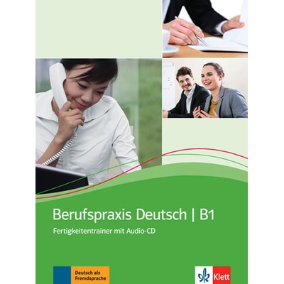 Berufspraxis Deutsch B1-Fertigkeitentrainer