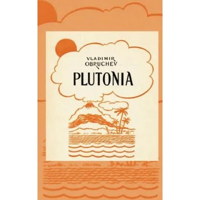 Plutonia | Vladimir Obruchev