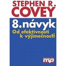 Knihy 8. návyk Od efektivnosti k výjimečnosti Stephen R. Covey