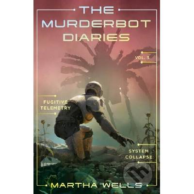 The Murderbot Diaries Vol. 3 (WELLS MARTHA)(Brožovaná)