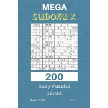 Mega Sudoku X - 200 Easy Puzzles 16x16 Vol. 1 | David Smith