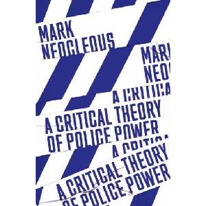 Critical Theory of Police Power | Neocleous, Mark (ISBN: 9781788735209)