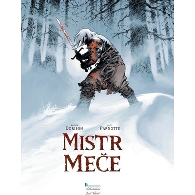 Mistr meče - Xavier Dorison; Joël Parnotte