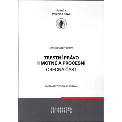 Trestní právo hmotné a procesní - obecná část. 6., doplněné a přepracované vydání