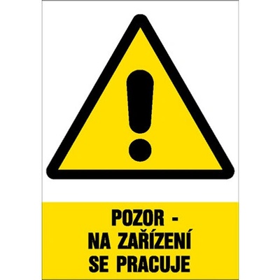 Značka Pozor – Na zařízení se pracuje, samolepicí fólie, 210 × 297 mm BZ FE401