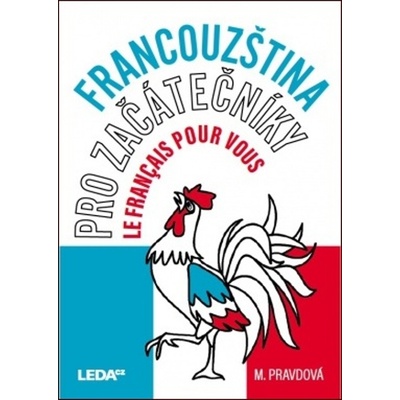 Francouzština pro začátečníky - Učebnice - Marie Pravdová
