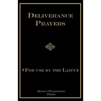 Deliverance Prayers: For Use by the Laity