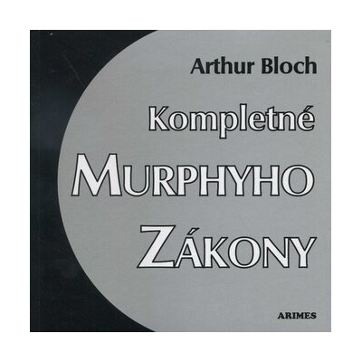 Kompletné Murphyho zákony - Arthur Bloch