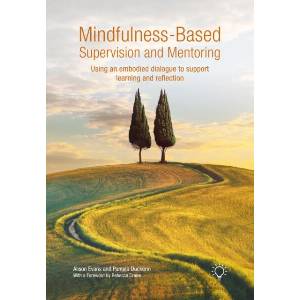 Mindfulness-Based Supervision and Mentoring | Alison Evans, Pamela Duckerin (2025)