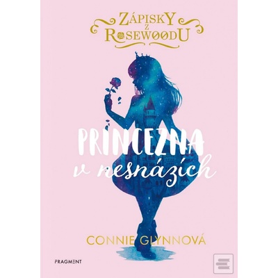 Zápisky z Rosewoodu: Princezna v nesnázích - Connie Glynn, Han Qing ilustrátor