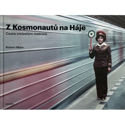 Z Kosmonautů na Háje - Cesta zmizelým metrem