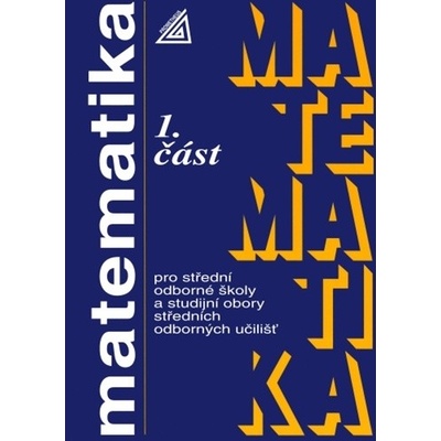 Matematika pro SOŠ a studijní obory SOU - 1.část, 8. vydání - Emil Calda