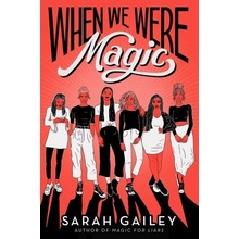 When We Were Magic Gailey Sarah