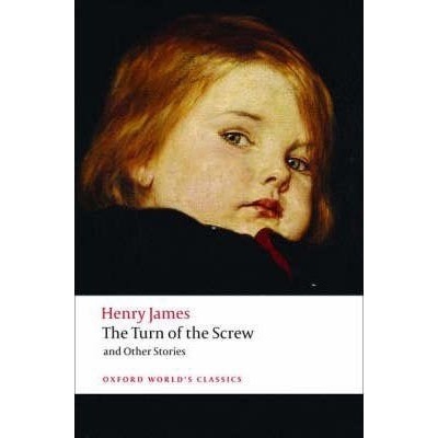 The Turn of the Screw and Other Stories Oxford World´s Classics