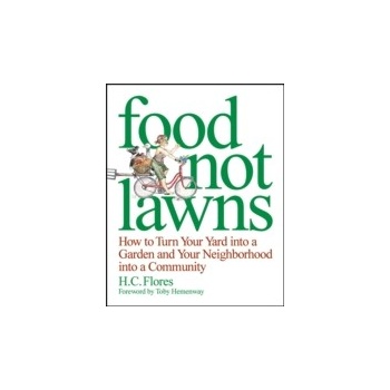 Food Not Lawns - Flores Heather Jo, Hemenway Toby
