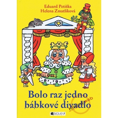 Bolo raz jedno bábkové divadlo - Eduard Petiška, Helena Zmatlíková