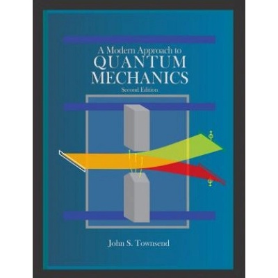 Modern Approach to Quantum Mechanics Townsend John