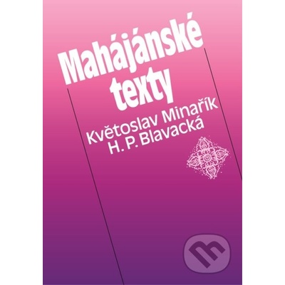 Mahájánské texty - Květoslav Minařík, Helena Petrovna Blavacká