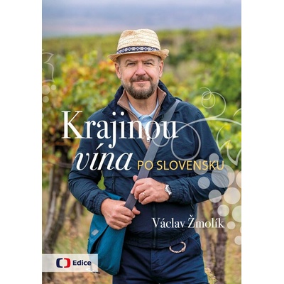 Krajinou vína po Slovensku - Vinařský průvodce zemí pod Tatrami