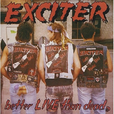 Better Live Than Dead - Exciter CD