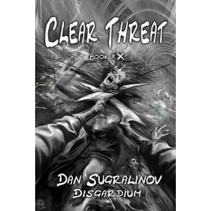 Clear Threat (Disgardium Book #10) | Dan Sugralinov (ISBN: 9788076195783)